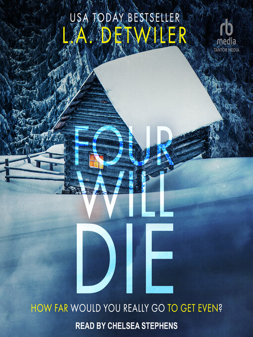 Title details for Four Will Die by L.A. Detwiler - Available